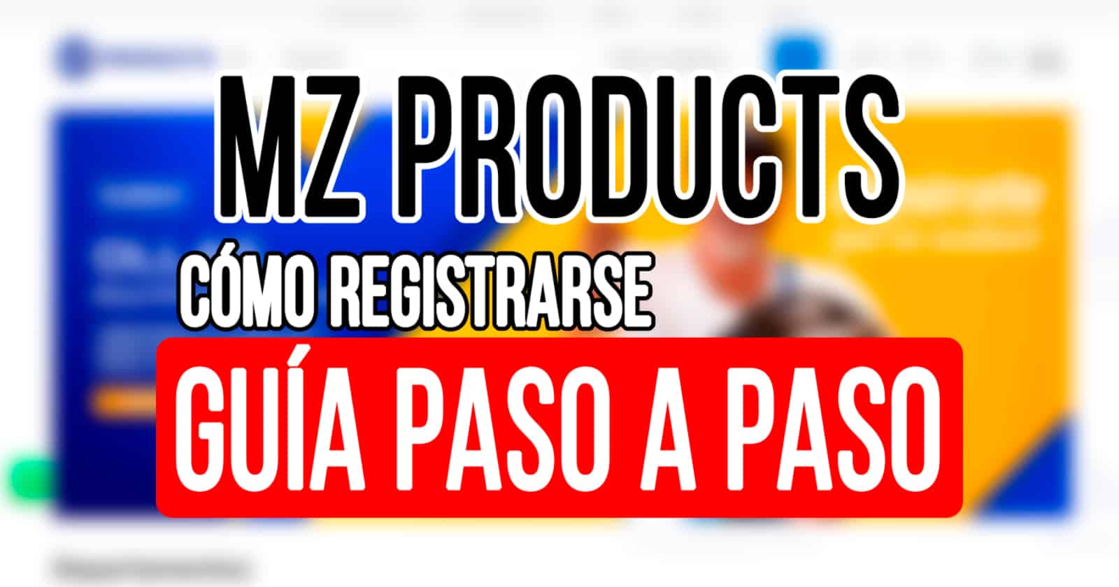 ¿Cómo Registrarse en MZ Products?