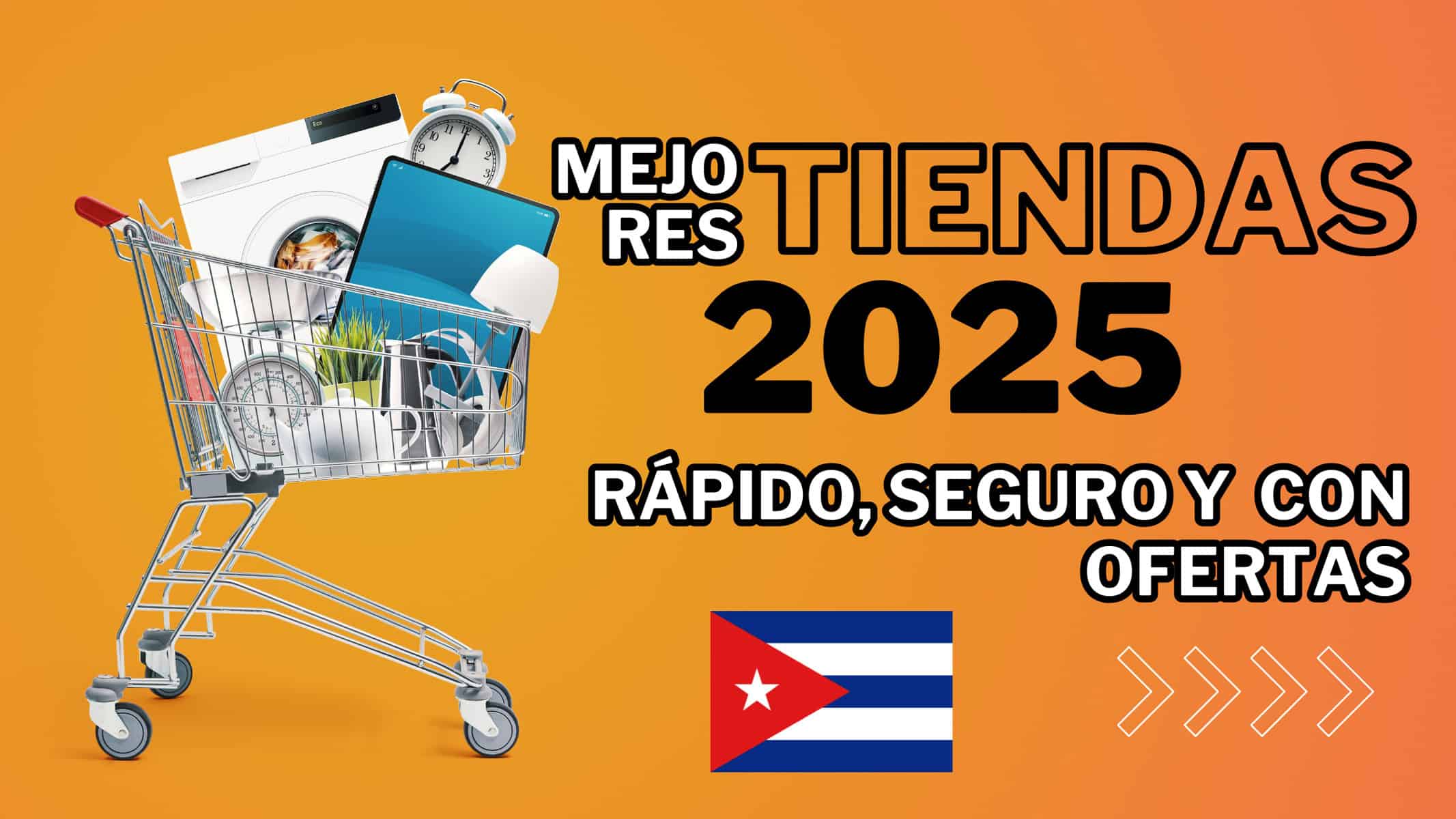 Carrito de compras con electrodomésticos y texto Mejores tiendas 2025 – Rápido, seguro y con ofertas. Refiriendose a envio de electrodomésticos a cuba